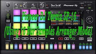 Pioneer DJ Toraiz SP16 Using 16 Bar Samples Arranger Mode [upl. by Queridas]