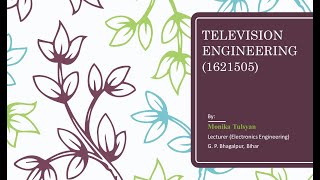 Television Engineering Module 2 Lecture 1 [upl. by Teriann326]