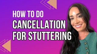 Cancellation for Stuttering  Fluency [upl. by Odranreb]