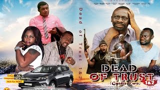 Dead of Trust Season 2 Latest Ghanian movie 2017 [upl. by Orodoet250]