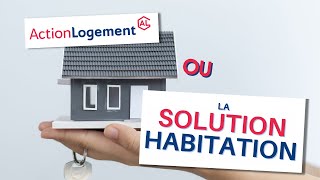 Action Logement ou la solution habitation [upl. by Leizar]