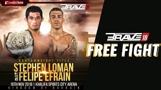 BRAVE CF 18 FREE FIGHT BANTAMWEIGHT WORLD TITLE DEFENCE  LOMAN VS EFRAIN [upl. by Albrecht]