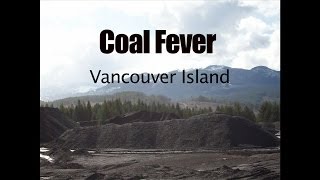 Coal Fever on Vancouver Island  The 3500 Documentary  Raven Coal Buckley Bay [upl. by Aveline]