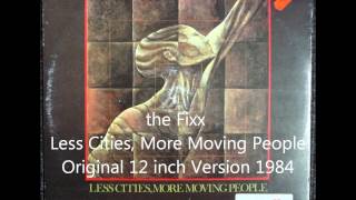 the Fixx  Less Cities More Moving People Original 12 inch Version 1984 [upl. by Saville]