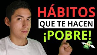 ESTOS HÁBITOS TE HACEN ¡POBRE ¿LOS TIENES [upl. by Vish]