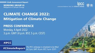 IPCC Press Conference for CLIMATE CHANGE 2022 Mitigation of Climate Change [upl. by Ayatahs615]