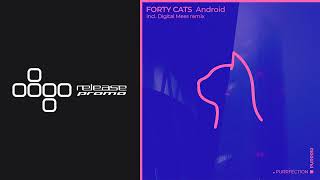 PREMIERE Forty Cats  Android Digital Mess Remix PURRFECTION [upl. by Tilney844]