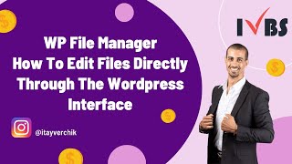 WP File Manager  How To Edit Files Directly Through The Wordpress Interface Itay Verchik IVBS SEO [upl. by Ojibbob]