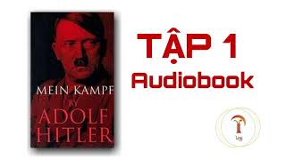 Tập 1 Mein Kampf Cuộc tranh đấu của tôi  Adolf Hitler  Audiobook [upl. by Niliac74]