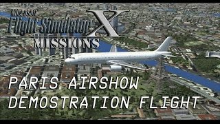 FSXFlight Simulator X Missions Paris Airshow Demonstration Flight  A321 [upl. by Nnylirak872]