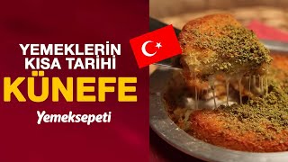 Tatlıların Kısa Tarihi  Künefe  Yemeksepeti [upl. by Marmion]