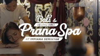 BALIS LIFESTYLE SERIES  PRANA SPA AT IMPIANA SEMINYAK BaliGoLiveLifestyle [upl. by Abernon]