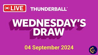 National lottery Thunderball draw live Tonight Results from wednesday 04 September 2024  live [upl. by Gnad]