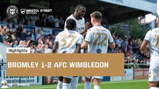 Highlights Bromley 12 AFC Wimbledon [upl. by Tuesday]