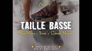 Bad Nova  Taille basse feat Sojip  Cabrel Nanjip  audio officiel [upl. by Nesyaj886]