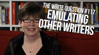 The Write Question 117 How to emulate another writer [upl. by Matland]