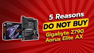 🚫 5 SHOCKING Reasons Not to Buy Gigabyte Z790 Aorus Elite AX 😱 [upl. by Octavla]