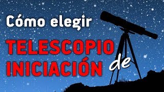 Cómo elegir un TELESCOPIO DE INICIACIÓN [upl. by Cheatham705]