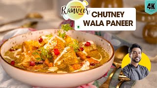 Banarasi Chutney wala Paneer  चटपटा बनारसी चटनी पनीर  spicy Paneer recipe  Chef Ranveer [upl. by Larrie296]