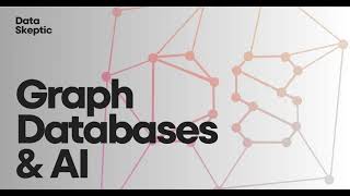 Graph Databases and AI [upl. by Geaghan927]