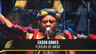 Edson Gomes  Perdido De Amor  Ao Vivo Em Salvador [upl. by Enirol807]