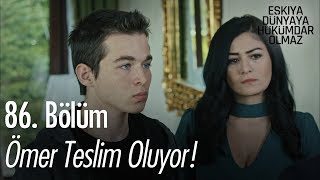 Ömer teslim oluyor  Eşkıya Dünyaya Hükümdar Olmaz 86 Bölüm [upl. by Nwahsit]