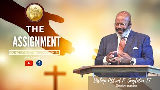 “The Assignment” Bishop Singleton Sunday Sermon [upl. by Clayson298]