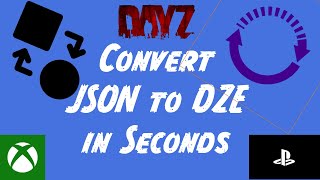 Convert JSON to DZE with Scaling in Seconds DayZ Console Modding 2024 [upl. by Brandice765]