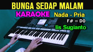 BUNGA SEDAP MALAM  Iis Sugianto  KARAOKE Nada Pria [upl. by Leone]