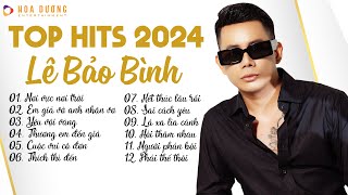 Lê Bảo Bình TOP Hits 2024  Đến Bây Giờ Ta Đã Nơi Vực Nơi Trời  Album Nhạc Trẻ Ballad Hay Nhất 2024 [upl. by Lynne570]