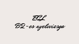 ECL B2es nyelvvizsga [upl. by Reste]