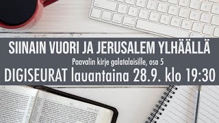 DIGISEURAT  Pasi Turunen  SIINAIN VUORI JA JERUSALEM YLHÄÄLLÄ kirje galatalaisille osa 5 [upl. by Markos]