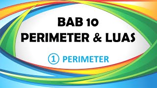 MATEMATIK TINGKATAN 1 BAB 10 Perimeter amp Luas  Tutorial Menentukan Perimeter dan Selesaikan soalan [upl. by Eelirol473]