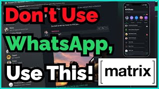 Protect Your Privacy Use Matrix A SelfHosted E2E Encrypted Alternative to WhatsApp and Signal [upl. by Lillian286]