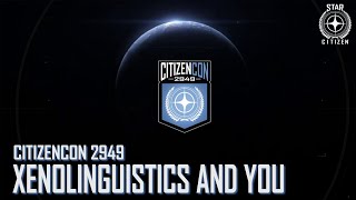 Star Citizen CitizenCon 2949  Xenolinguistics and You [upl. by Dannon]