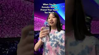 Karaoke With Your Friend That Vapes… shorts funny lol comedy subscribe trending viral fypシ゚ [upl. by Coady]