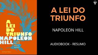 A LEI DO TRIUNFO  Napoleon Hill  AUDIOBOOK RESUMO [upl. by Ydnim]