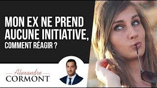 Mon ex ne prend aucune initiative  Découvrez comment lela faire changer [upl. by Annaeg]