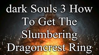 dark Souls 3 How To Get The Slumbering Dragoncrest Ring [upl. by Akinod97]