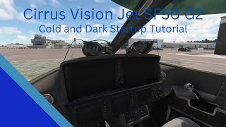 Cirrus Vision Jet SF50 G2 Cold and Dark startup tutorial MSFS 2020 Tutorial [upl. by Sterner351]