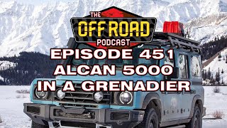 Off Road Podcast 451  Alcan in a Grenadier [upl. by Garwin]