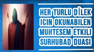 Muhteşem Etkili Surhubad Duası [upl. by Eiuqram]