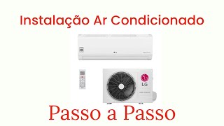 Instalação Completa Ar Condicionado LG Dual Inverter Voice [upl. by Ttam115]