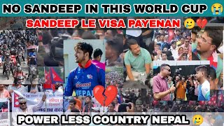 SANDEEP LE VISA PAYENAN 😭  NO SANDEEP LAMICHHANE IN THIS WORLD CUP 💔🥲 POWER LESS COUNTRY [upl. by Siugram]