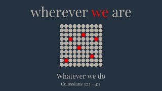 3 Whatever we do  Colossians 315  41 [upl. by Arbe342]