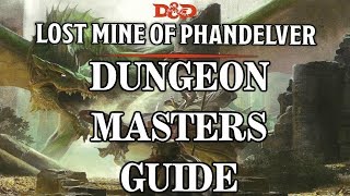 Dungeon Masters Guide To Lost Mine Of Phandelver [upl. by Erodroeht699]