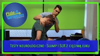 Testy neurologiczne  Slump i SLR z cięciwą łuku 104 FizjoTerapia HD [upl. by Bruning]