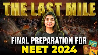 The Last Mile  Final NEET 2024 Preparation  Best NEET Course [upl. by Merola]