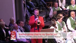 Nothing gonna change my love for you  Stadtkapelle Perg  Solist Thomas Gansch [upl. by Blayze242]