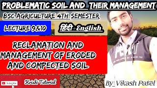 Reclamation amp Management of Eroded and Compacted Soil  Problematic Soil amp their Management  L9amp10 [upl. by Zemaj]